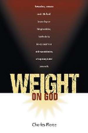 Weight On God de Charles Pierce