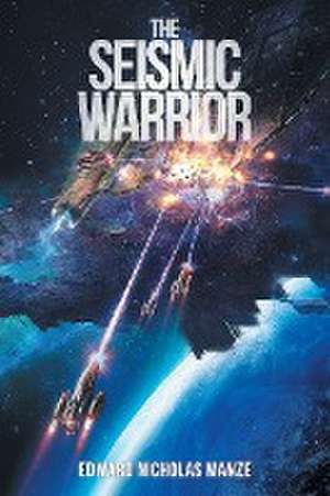 The Seismic Warrior de Edward Nicholas Manze