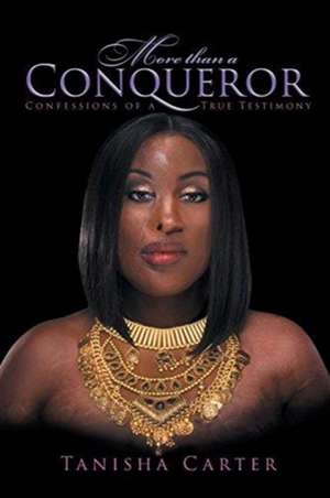 More Than A Conqueror de Tanisha Carter