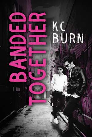 Banded Together de Kc Burn