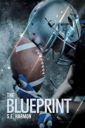 The Blueprint de S. E. Harmon