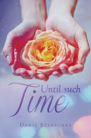 Until Such Time de Doris Stenschke