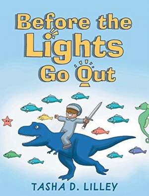 Before the Lights Go Out de Tasha D. Lilley