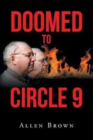 Doomed to Circle 9 de Allen Brown