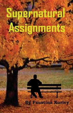 Supernatural Assignments de Faustina Korley