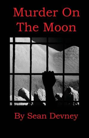 Murder On The Moon de Sean Devney