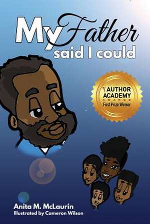 My Father Said I Could de Anita M. McLaurin