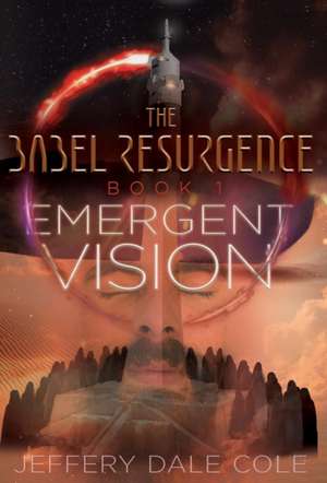 Emergent Vision de Jeffery Dale Cole