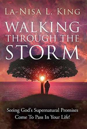 Walking Through The Storm de La-Nisa King