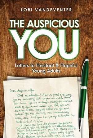 The Auspicious You de Lori Vandeventer