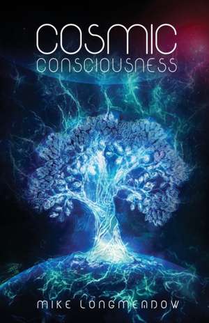 Cosmic Consciousness de Mike Longmeadow