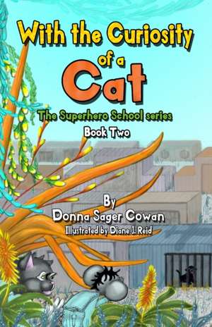 With the Curiosity of a Cat de Donna Sager Cowan