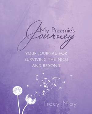 My Preemie's Journey de Tracy May