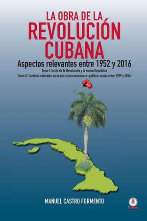 La obra de la revolución cubana de Manuel Castro Formento