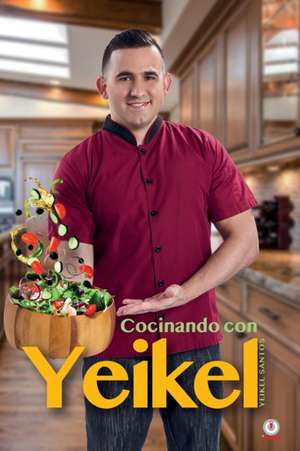 Cocinando con Yeikel de Yeikel Santos