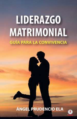 Liderazgo matrimonial de Ángel Prudencio Ela