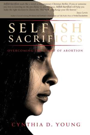 Selfish Sacrifices de Cynthia D Young