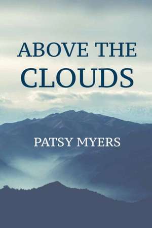 Above the Clouds de Patsy Myers