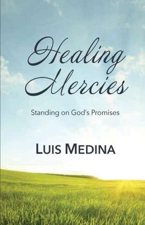 Healing Mercies de Luis Medina