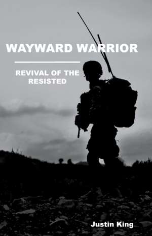 Wayward Warrior de Justin King