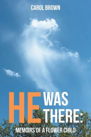 He Was There de Carol Brown