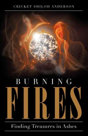 Burning Fires de Cricket Shiloh Anderson
