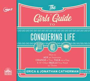 The Girl's Guide to Conquering Life de Erica Catherman