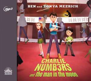 Charlie Numbers and the Man in the Moon de Ben Mezrich