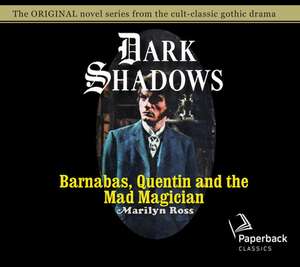 Barnabas, Quentin and the Mad Magician, Volume 30 de Kathryn Leigh Scott