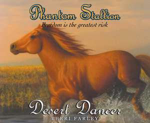 Phantom Stallion, Volume 7: Desert Dancer de Natalie Budig