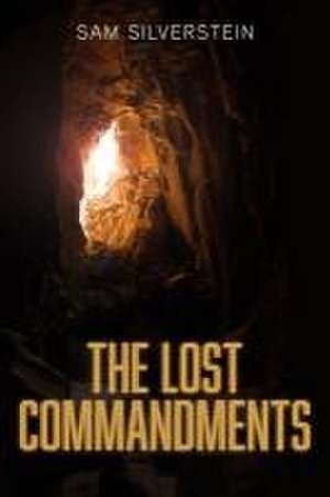 The Lost Commandments de Sam Silverstein