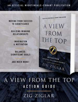 A View from the Top Action Guide de Zig Ziglar