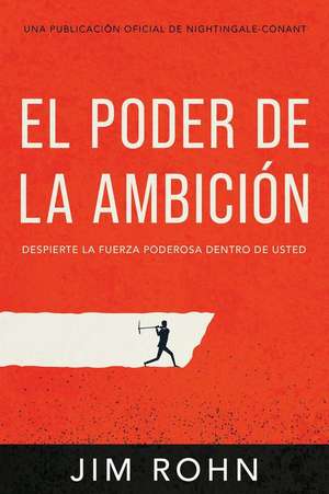 El Poder de la Ambición (the Power of Ambition) de Jim Rohn