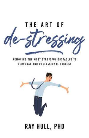 The Art of De-Stressing de Ray Hull