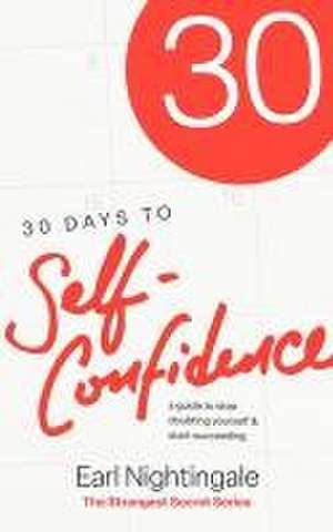 30 Days to Self-Confidence de Earl Nightingale