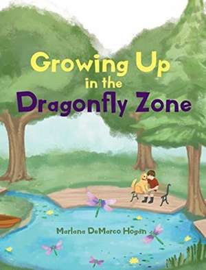 Growing Up in the Dragonfly Zone de Marlana DeMarco Hogan