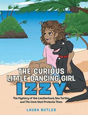 The Curious Little Dancing Girl Izzy de Laura Butler