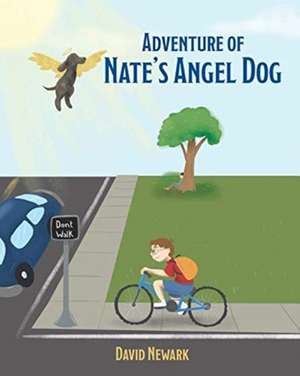 Adventure of Nate's Angel Dog de David Newark