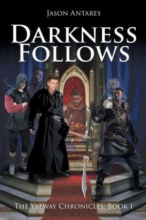 Darkness Follows de Jason Antares