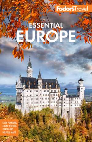 Fodor's Essential Europe de Fodor's Travel Guides