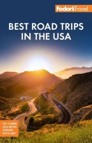 Fodor's Best Road Trips in the USA de Fodor's Travel Guides