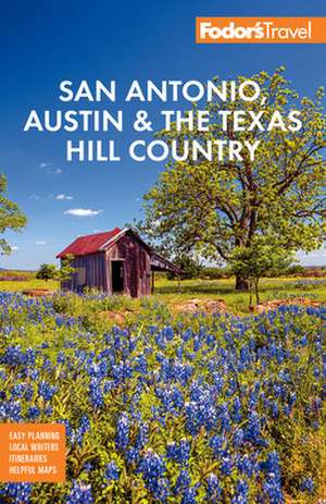 Fodor's San Antonio, Austin & the Hill Country de Fodor'S Travel Guides