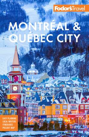 Fodor's Montreal & Quebec City de Fodor'S Travel Guides