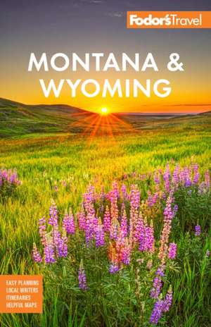 Fodor's Montana & Wyoming de Fodor'S Travel Guides