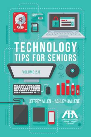 Technology Tips for Seniors, Volume 2.0 de Ashley Hallene