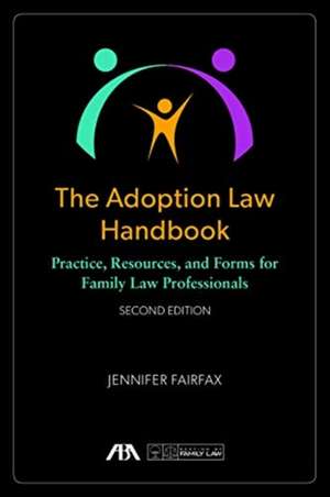 ADOPTION LAW HANDBOOK 2E de Jennifer Fairfax