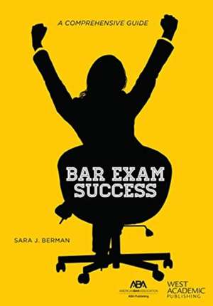 Bar Exam Success: A Comprehensive Guide: A Comprehensive Guide de Sara J. Berman