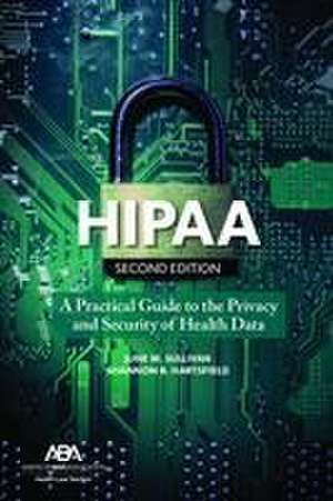 Hipaa: A Practical Guide to the Privacy and Security of Health Data, Second Edition de June M. Sullivan