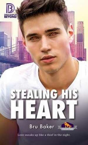 Stealing His Heart: Volume 36 de Bru Baker