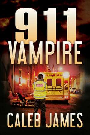 911 Vampire de Caleb James